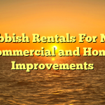 Rubbish Rentals For Non commercial and Home Improvements