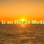 What Is an HCP in Medicine?