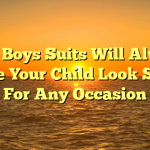 Why Boys Suits Will Always Make Your Child Look Smart For Any Occasion