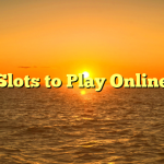 Slots to Play Online